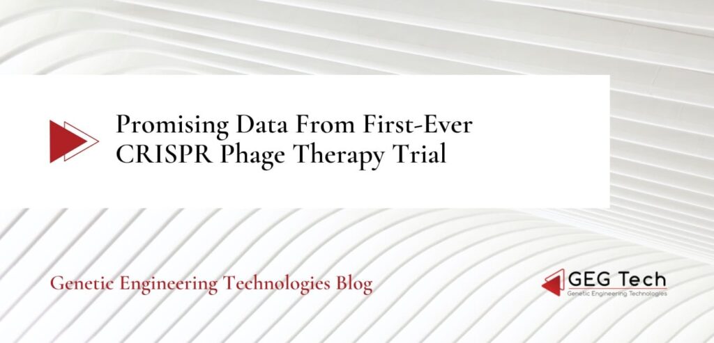 Promising Data From First-Ever CRISPR Phage Therapy Trial - Blog